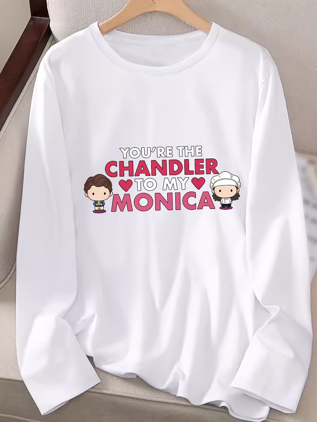 Casual Long Sleeve T-Shirt for Women with "You're the Chandler to My Monica" Graphics