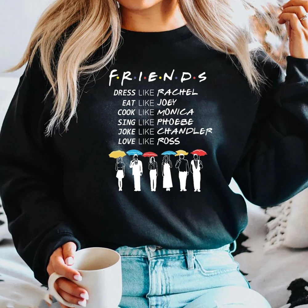Friends Be Like Friends Tv Show Sweatshirt